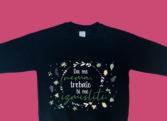 Sweatshirt - Da me nema...