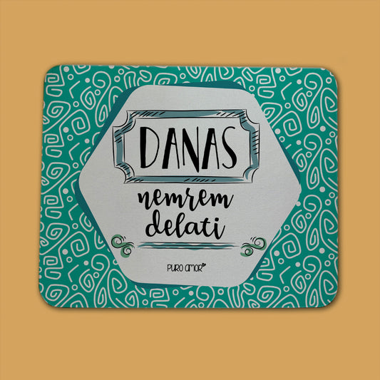 Podloga za miš - Danas nemrem delati