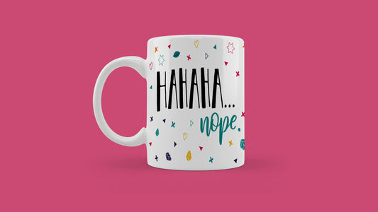 Šalica - Hahaha...nope