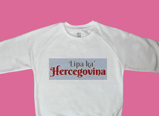 Sweatshirt - Lipa ka' Hercegovina