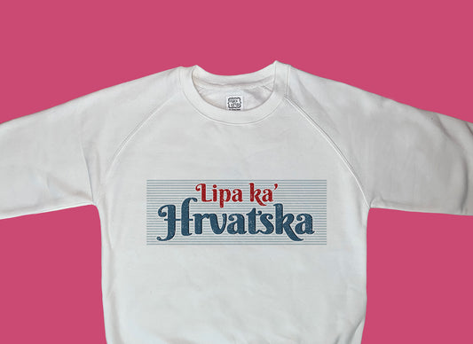 Sweatshirt - Lipa ka' Hrvatska