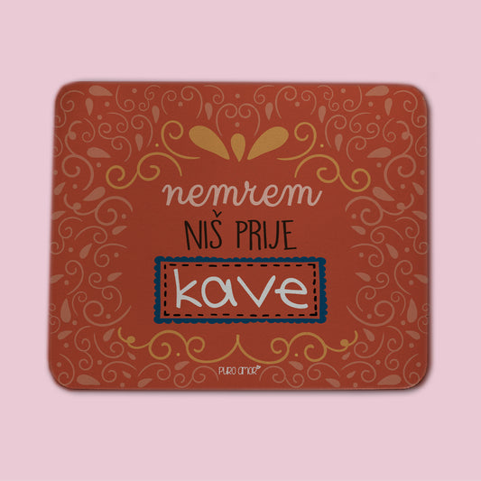 Podloga za miš - Nemrem niš prije kave
