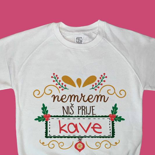 Sweatshirt - Nemrem niš prije kave (božićna)