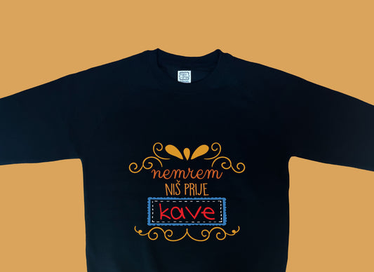 Sweatshirt - Nemrem niš prije kave