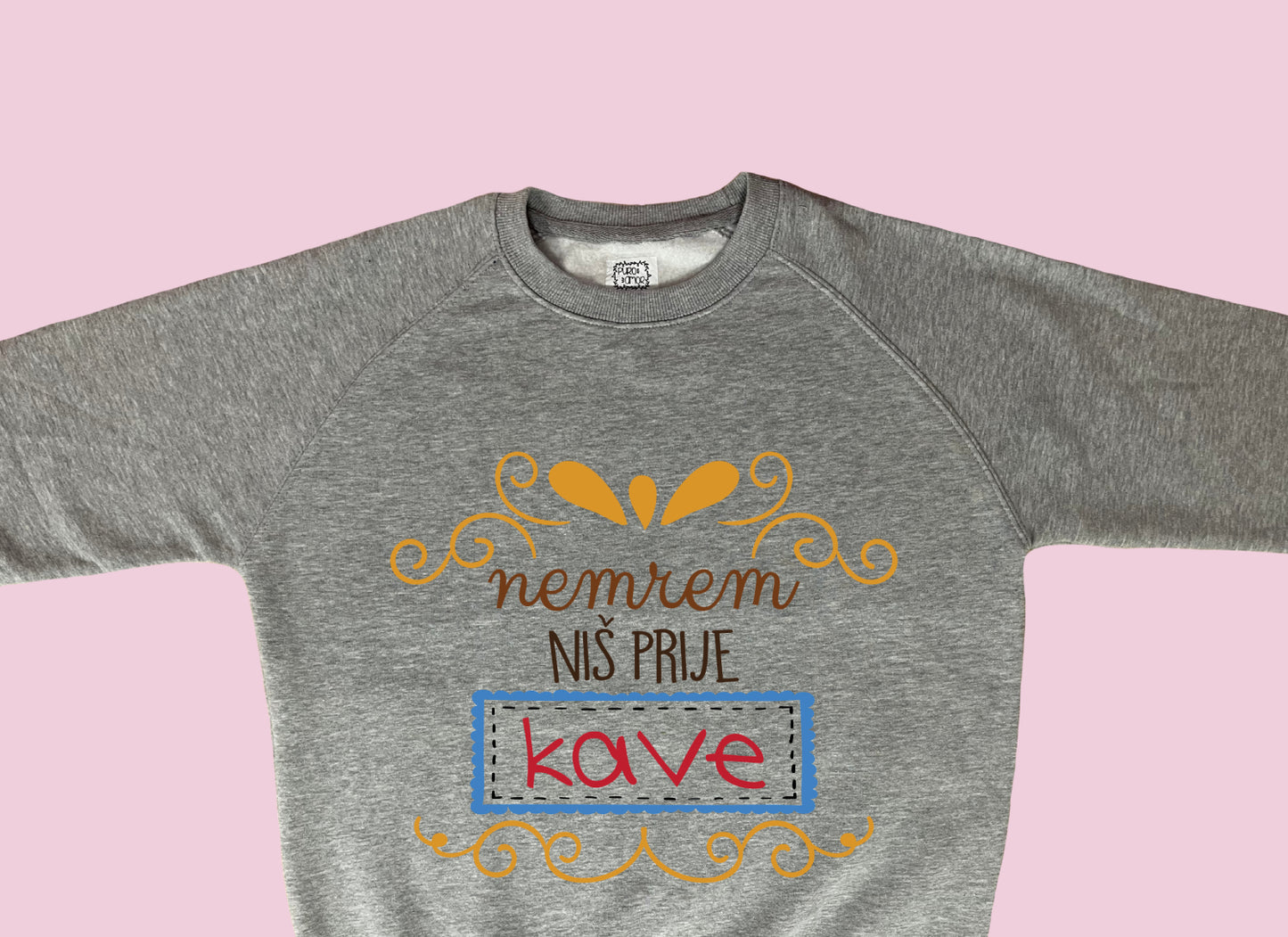 Sweatshirt - Nemrem niš prije kave