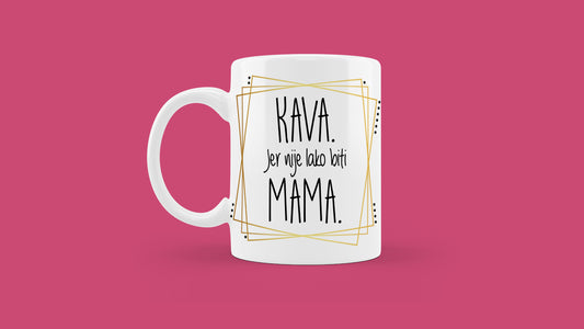 Šalica - Nije lako biti mama