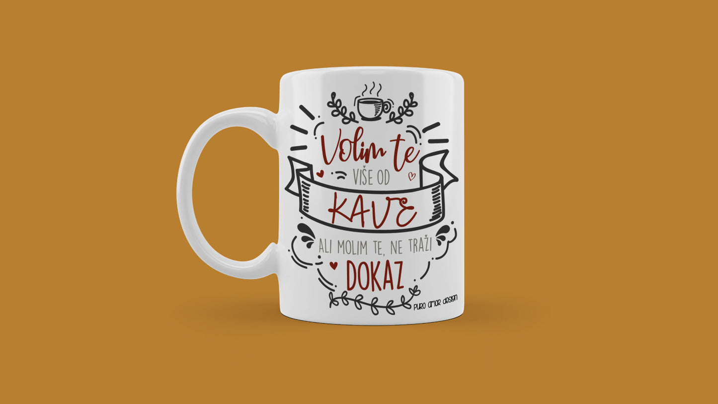 Šalica - Volim te više od kave...