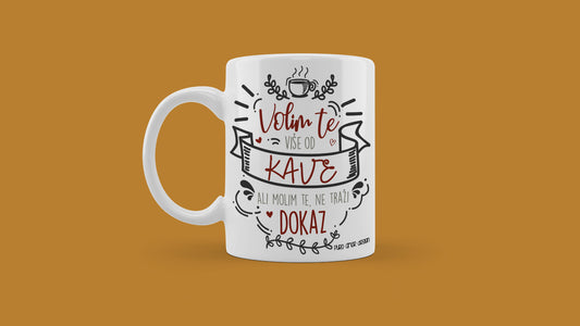 Šalica - Volim te više od kave...