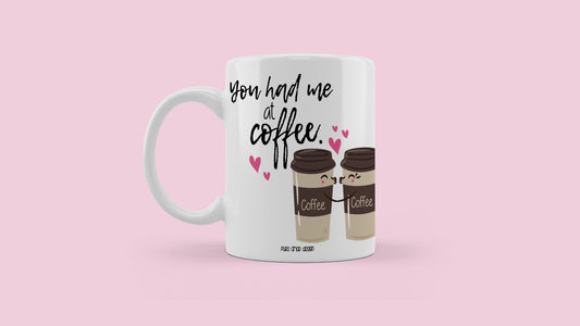 Šalica - You had me at coffee